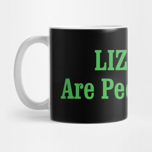 LIZARDS Are People Too! Mug